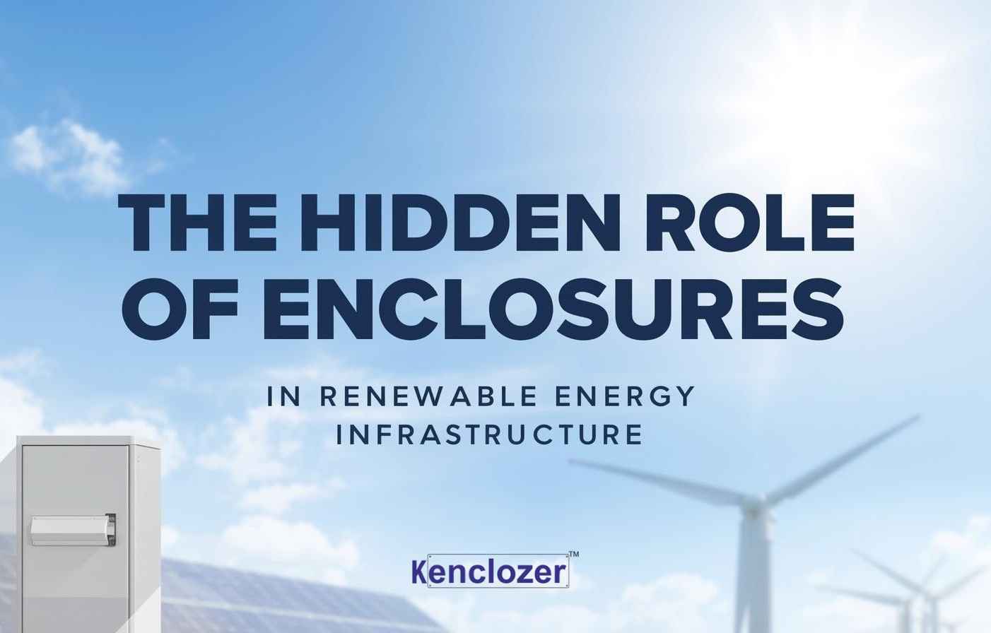 The Hidden Role of Enclosures in Renewable Energy Infrastructure - Polycarbonate Enclosures